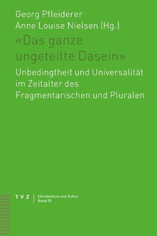 «Das ganze ungeteilte Dasein»
