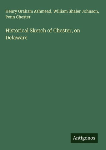 Historical Sketch of Chester, on Delaware