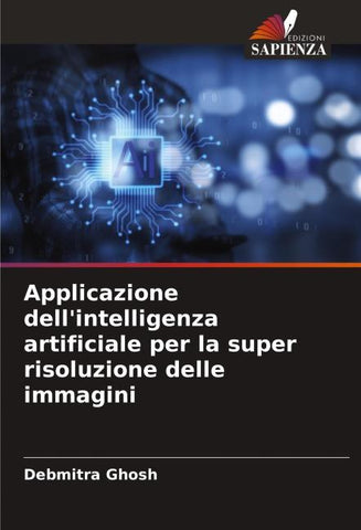 Applicazione dell'intelligenza artificiale per la super risoluzione delle immagini