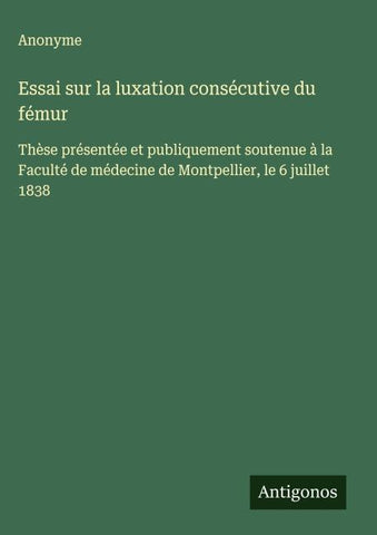 Essai sur la luxation consécutive du fémur