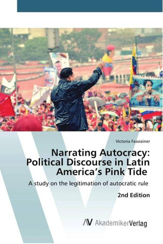 Narrating Autocracy: Political Discourse in Latin America's Pink Tide