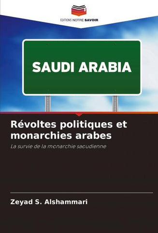 Révoltes politiques et monarchies arabes