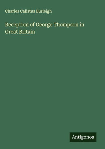Reception of George Thompson in Great Britain