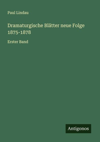Dramaturgische Blätter neue Folge 1875-1878