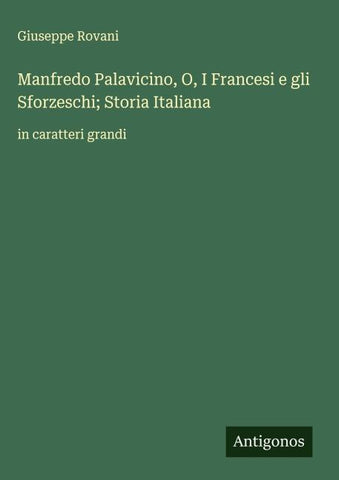 Manfredo Palavicino, O, I Francesi e gli Sforzeschi; Storia Italiana