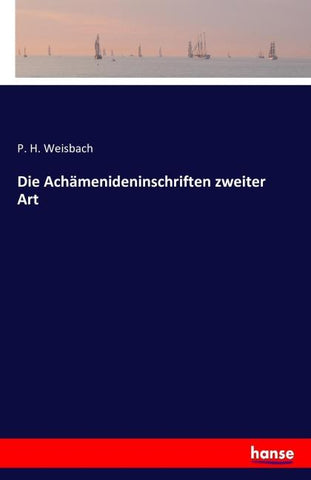 Die Achämenideninschriften zweiter Art