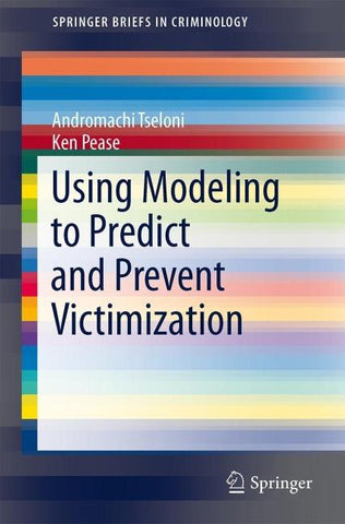 Using Modeling to Predict and Prevent Victimization