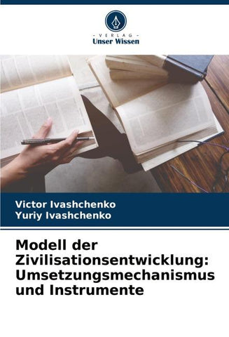Modell der Zivilisationsentwicklung: Umsetzungsmechanismus und Instrumente