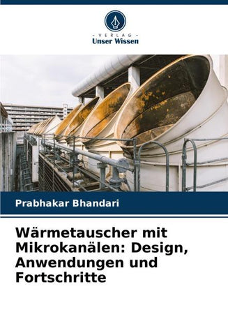 Wärmetauscher mit Mikrokanälen: Design, Anwendungen und Fortschritte