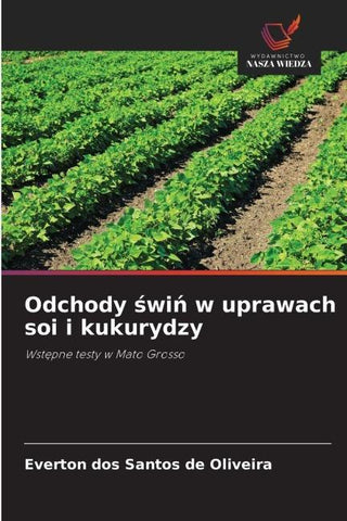 Odchody ¿wi¿ w uprawach soi i kukurydzy