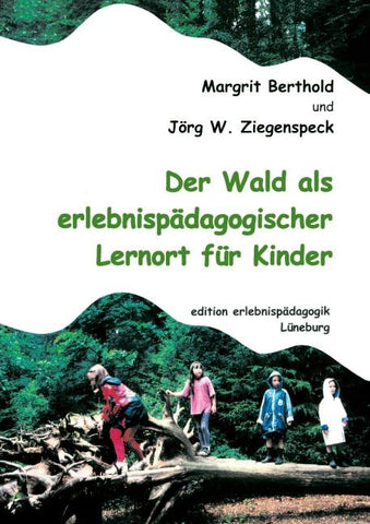 Der Wald als erlebnispädagogischer Lernort für Kinder