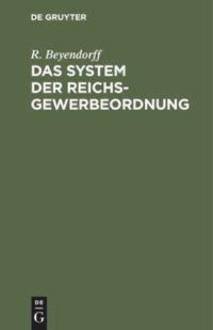 Das System der Reichs-Gewerbeordnung