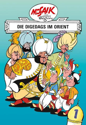 Mosaik. Orient-Serie: Die Digedags im Orient, Bd. 1