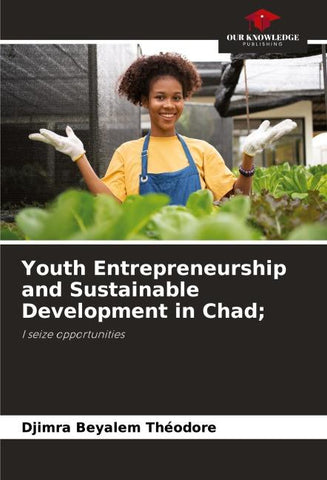 Youth Entrepreneurship and Sustainable Development in Chad;