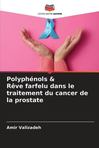 Polyphénols & Rêve farfelu dans le traitement du cancer de la prostate