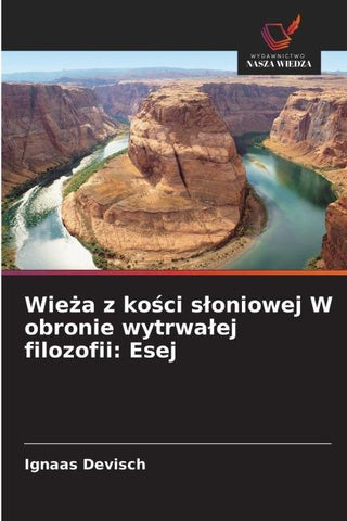 Wie¿a z ko¿ci s¿oniowej W obronie wytrwa¿ej filozofii: Esej
