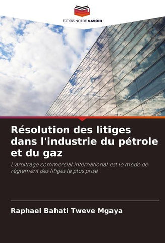 Résolution des litiges dans l'industrie du pétrole et du gaz
