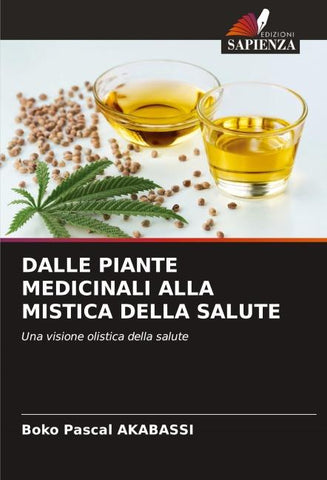 DALLE PIANTE MEDICINALI ALLA MISTICA DELLA SALUTE