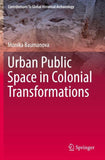 Urban Public Space in Colonial Transformations
