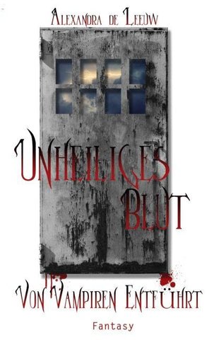 Unheiliges Blut - Von Vampiren entführt
