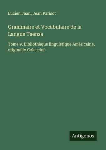 Grammaire et Vocabulaire de la Langue Taensa