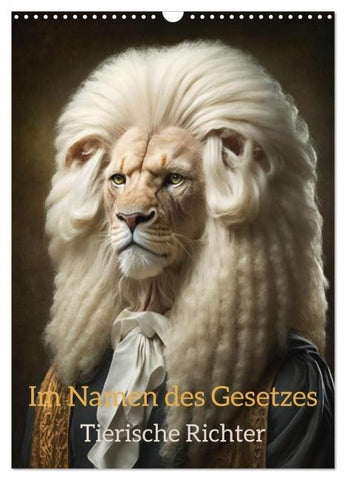 Im Namen des Gesetzes Tierische Richter (Wandkalender 2026 DIN A3 hoch), CALVENDO Monatskalender