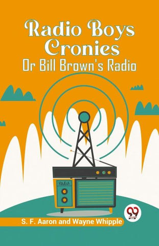 Radio Boys Cronies Or Bill Brown's Radio