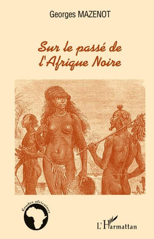 Sur le passé de l'Afrique Noire