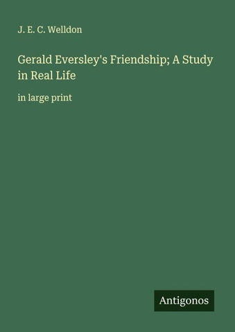 Gerald Eversley's Friendship; A Study in Real Life