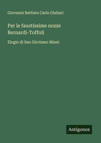 Per le faustissime nozze Bernardi-Toffoli