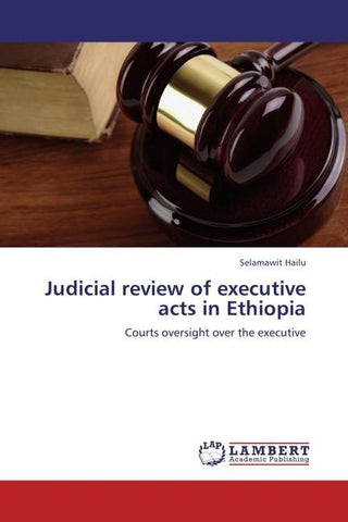 Judicial review of executive acts in Ethiopia
