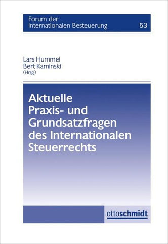 Aktuelle Praxis- und Grundsatzfragen des Internationalen Steuerrechts