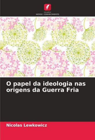 O papel da ideologia nas origens da Guerra Fria