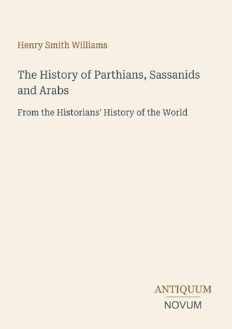 The History of Parthians, Sassanids and Arabs