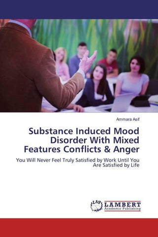 Substance Induced Mood Disorder With Mixed Features Conflicts & Anger