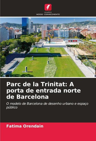 Parc de la Trinitat: A porta de entrada norte de Barcelona