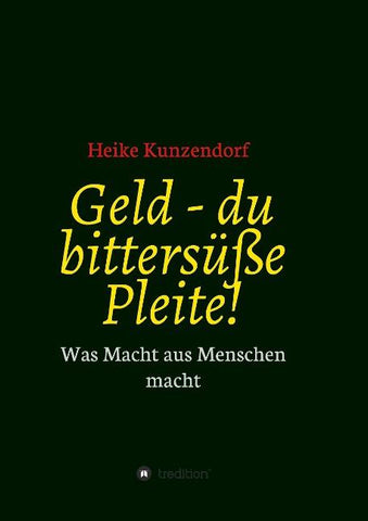 Geld - du bittersüße Pleite!