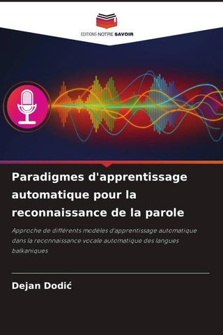 Paradigmes d'apprentissage automatique pour la reconnaissance de la parole