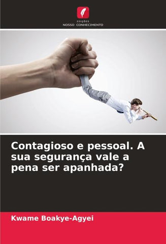 Contagioso e pessoal. A sua segurança vale a pena ser apanhada?