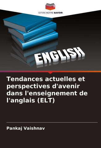 Tendances actuelles et perspectives d'avenir dans l'enseignement de l'anglais (ELT)