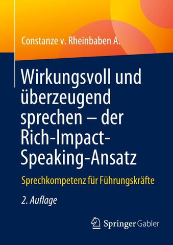 Wirkungsvoll und überzeugend sprechen – der Rich-Impact-Speaking-Ansatz