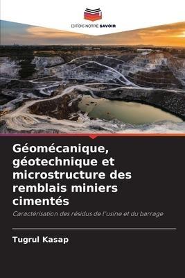 Géomécanique, géotechnique et microstructure des remblais miniers cimentés