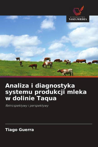 Analiza i diagnostyka systemu produkcji mleka w dolinie Taqua