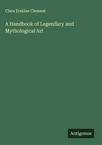 A Handbook of Legendary and Mythological Art