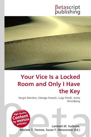 Your Vice Is a Locked Room and Only I Have the Key