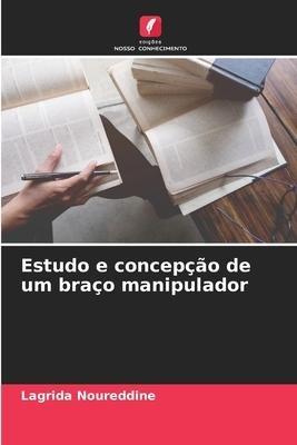 Estudo e concepção de um braço manipulador
