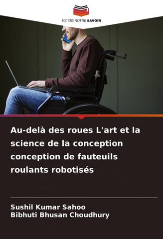 Au-delà des roues L'art et la science de la conception conception de fauteuils roulants robotisés