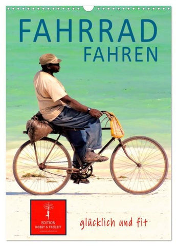 Fahrradfahren (Wandkalender 2026 DIN A3 hoch), CALVENDO Monatskalender