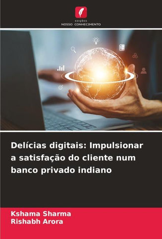 Delícias digitais: Impulsionar a satisfação do cliente num banco privado indiano