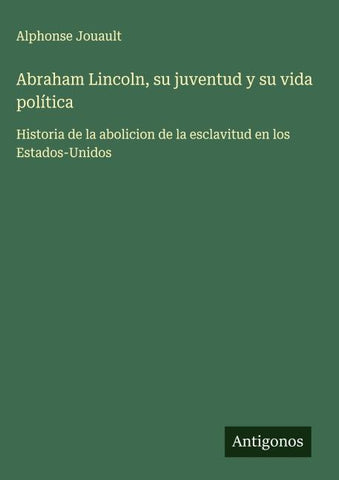 Abraham Lincoln, su juventud y su vida política